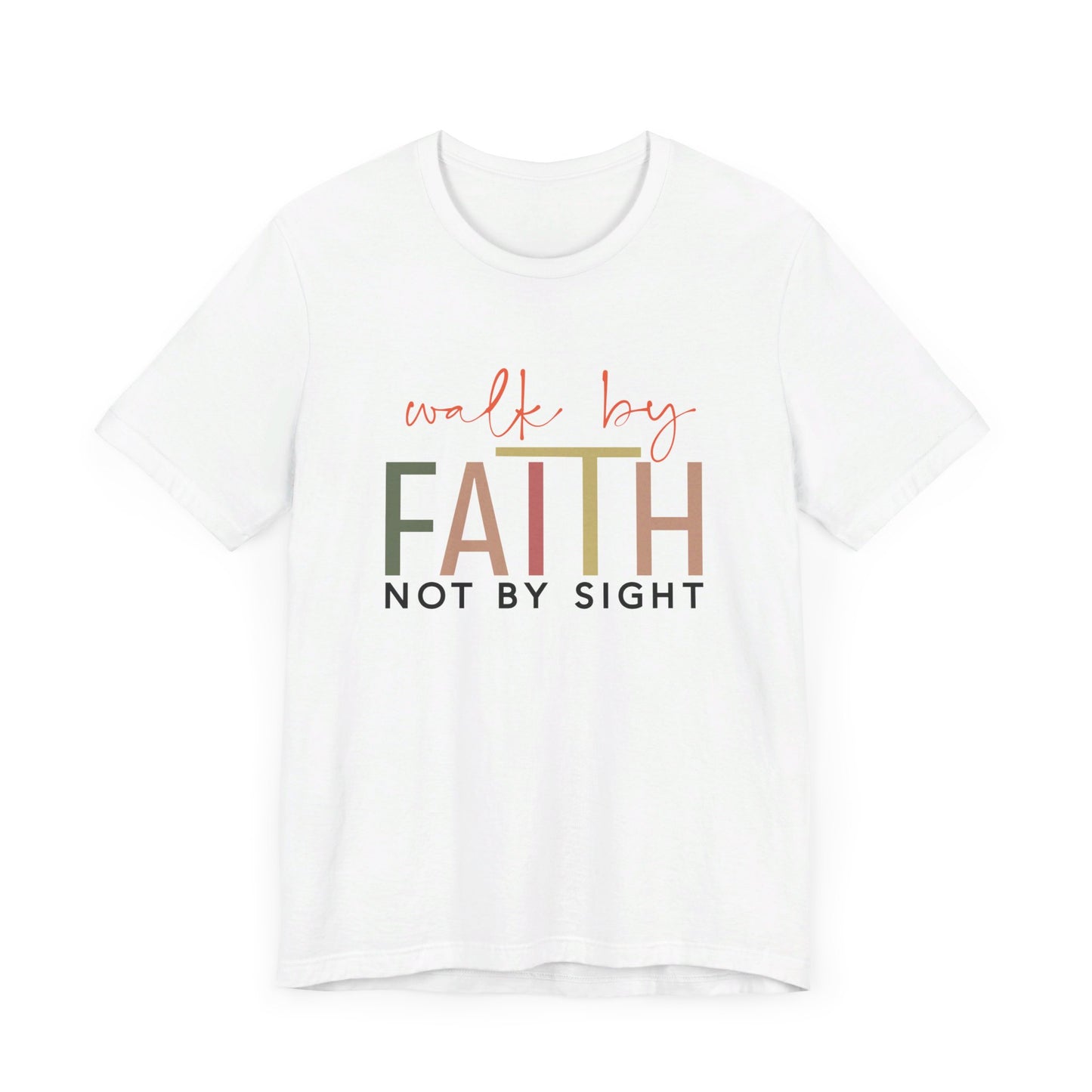 Walk By Faith, Not By Sight Unisex Jersey Short Sleeve Tee