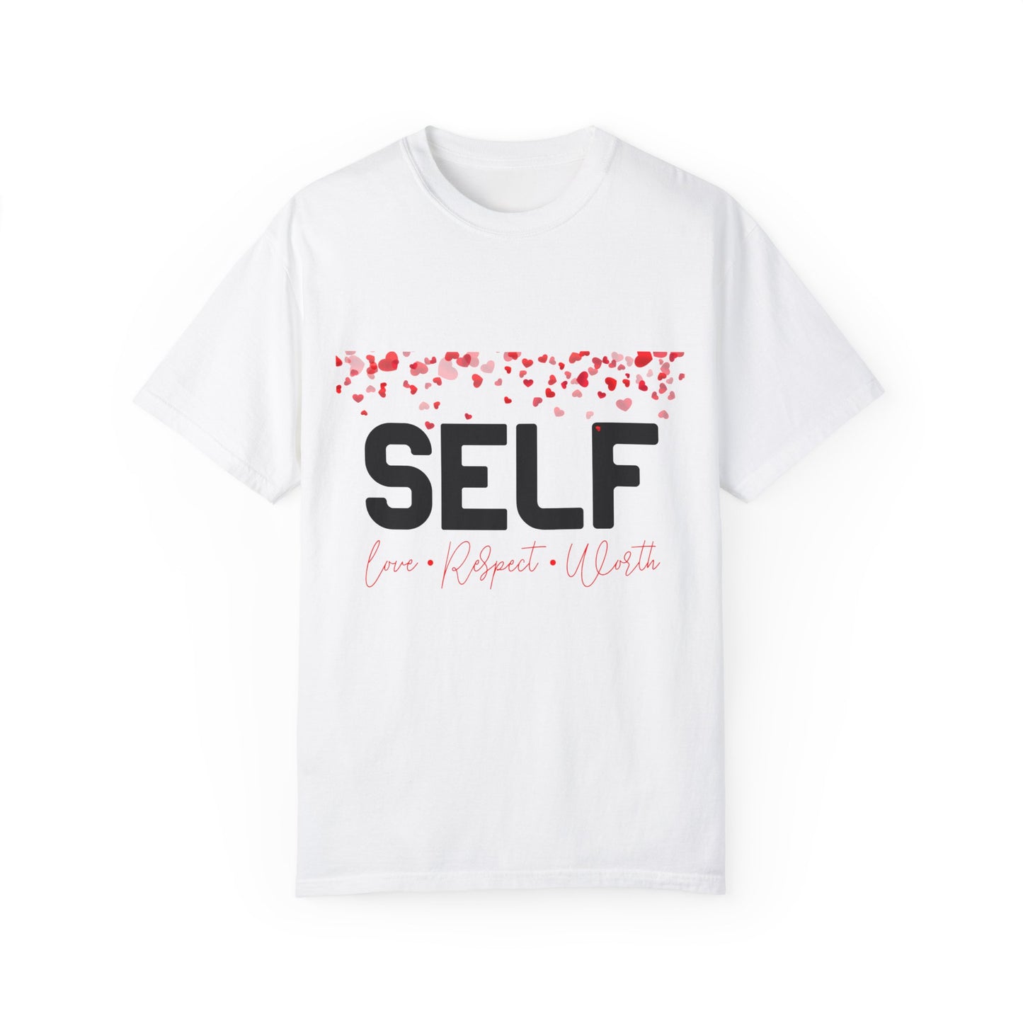 Unisex Garment-Dyed T-shirt-Self Love Worth Respect