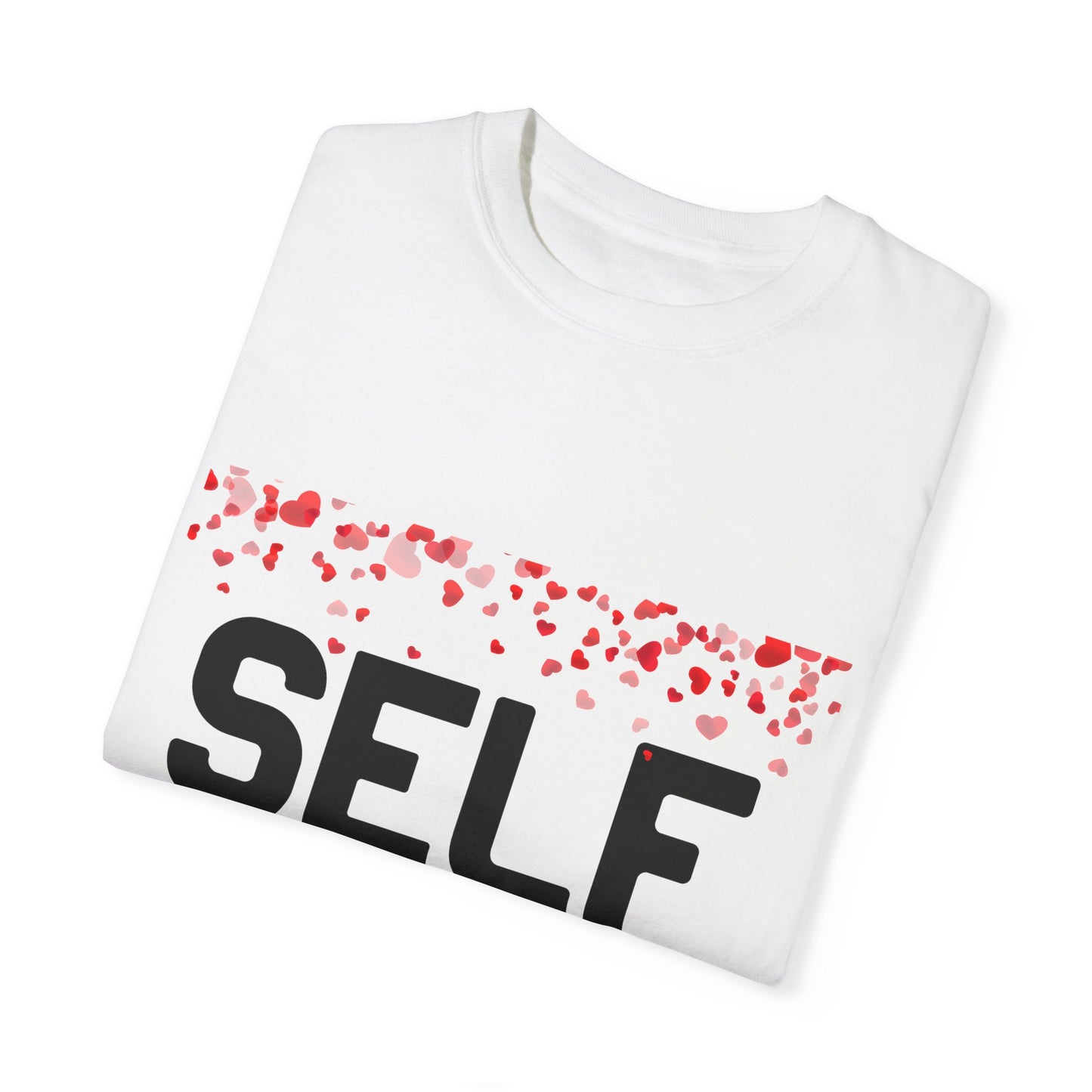 Unisex Garment-Dyed T-shirt-Self Love Worth Respect