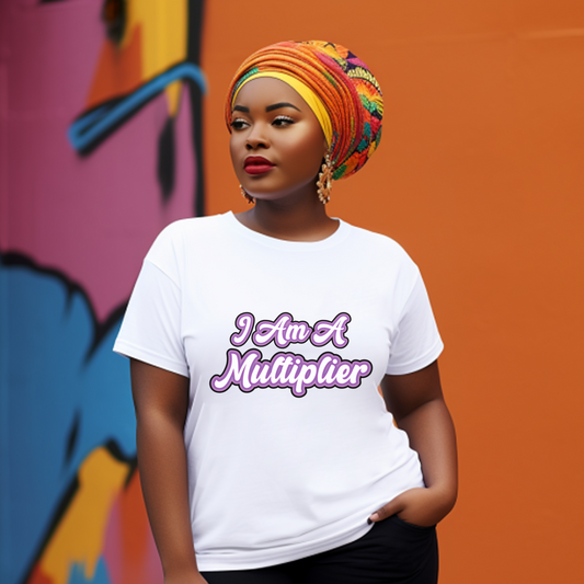 I Am A Multiplier T-Shirt